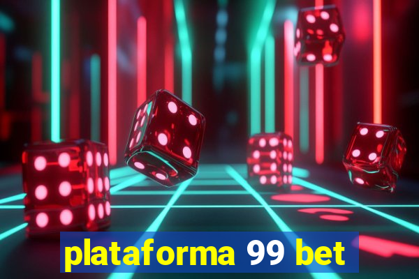 plataforma 99 bet